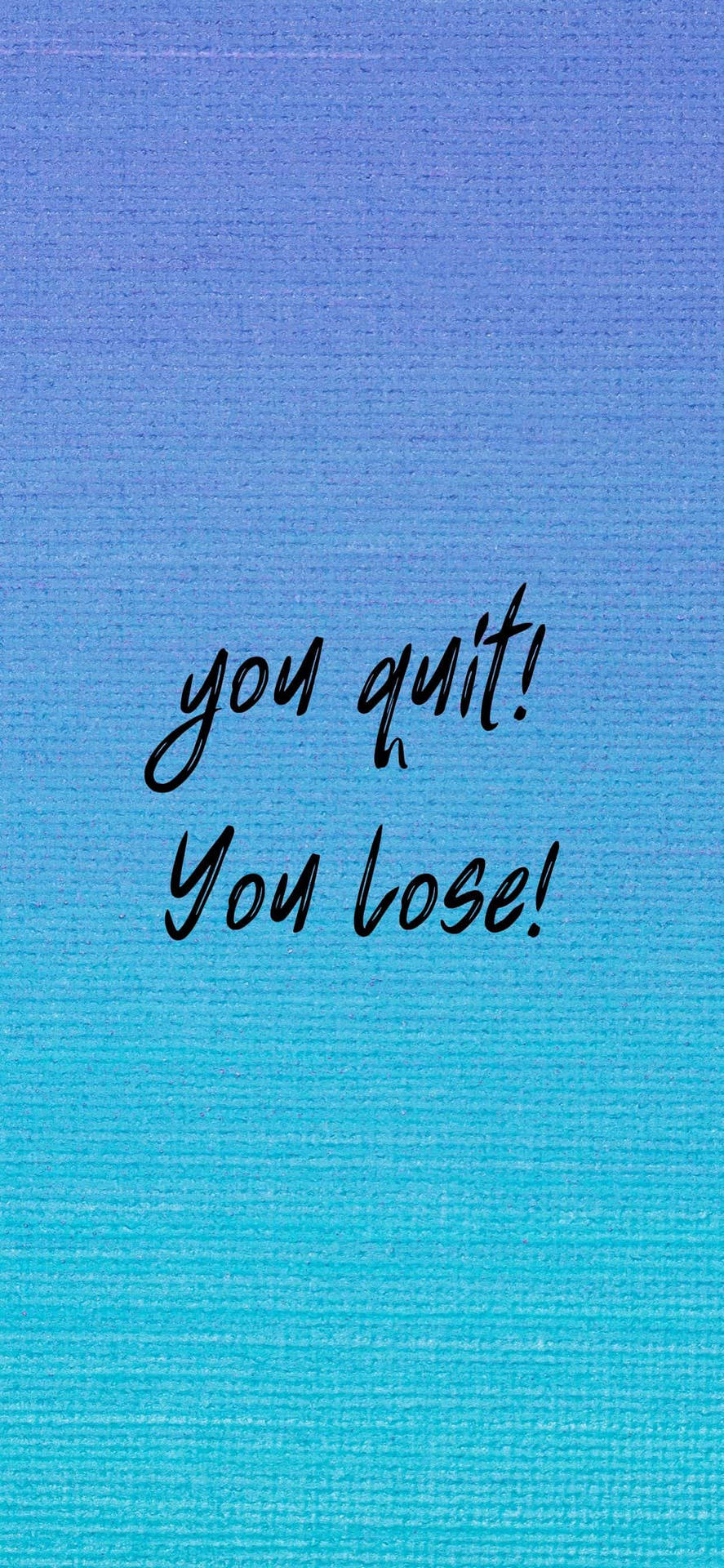 You Quit Motivational Quotes Iphone Background