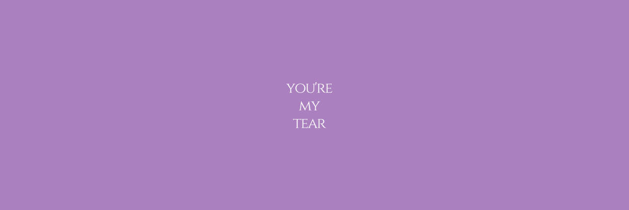 You're My Tear Twitter Header Wallpaper