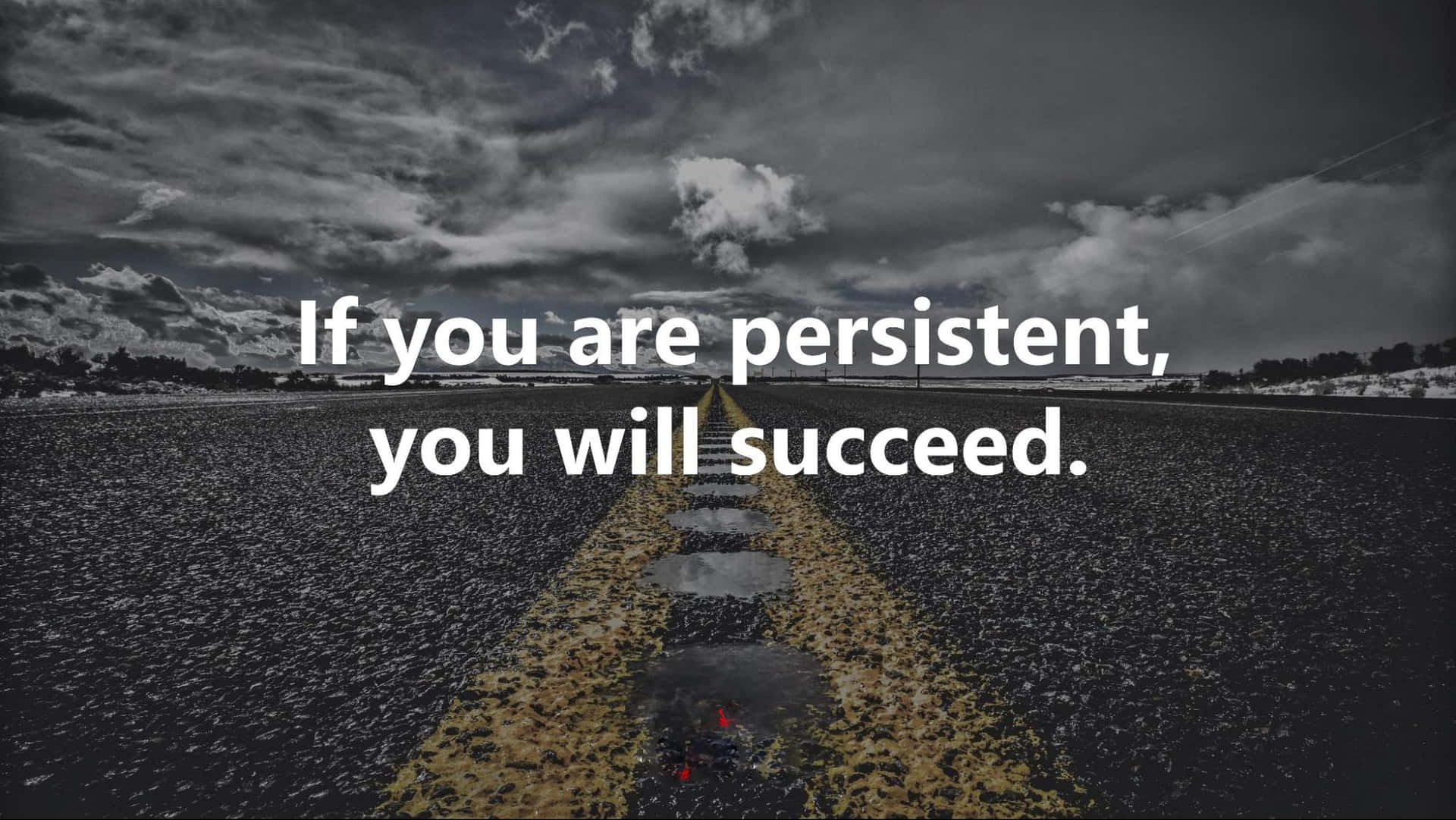 You Will Succeed If You Are Persistent Wallpaper