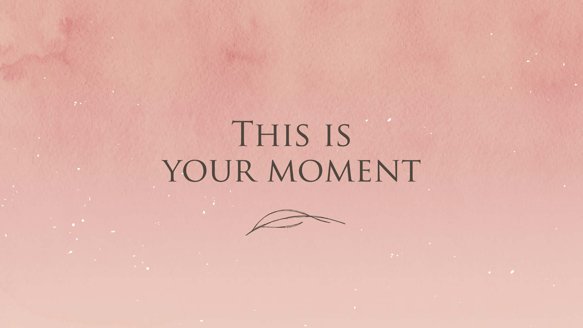 Your Moment Inspirational Quote Wallpaper