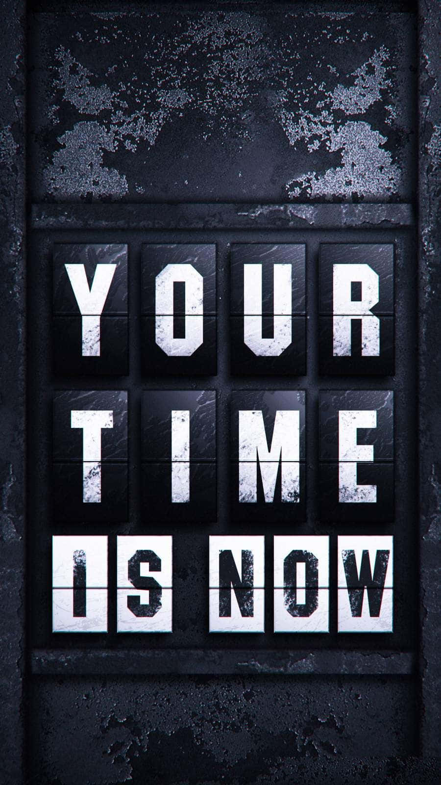 Your Time Is Now Motivational Sign Wallpaper