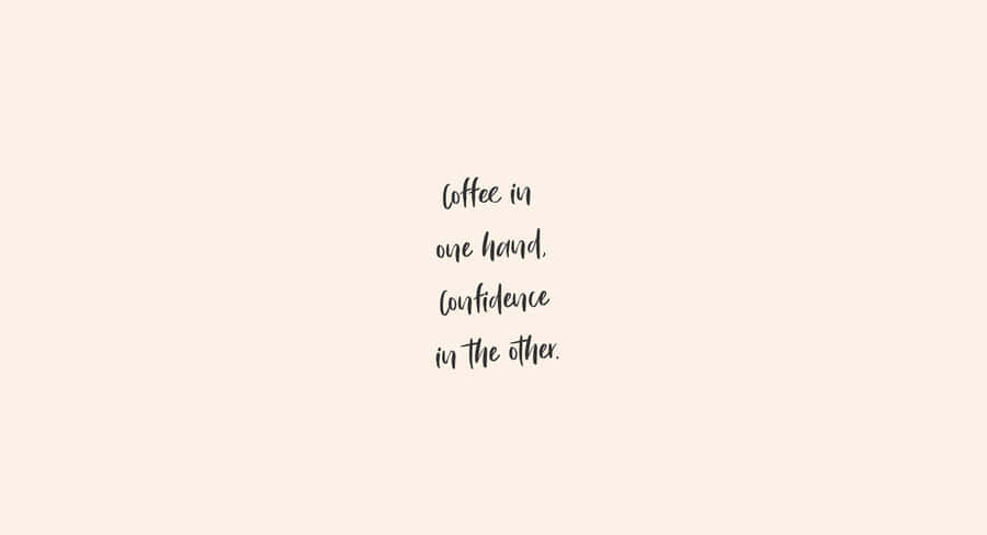 Kaffee und Selbstbewusstsein_ Inspirierendes Zitat
