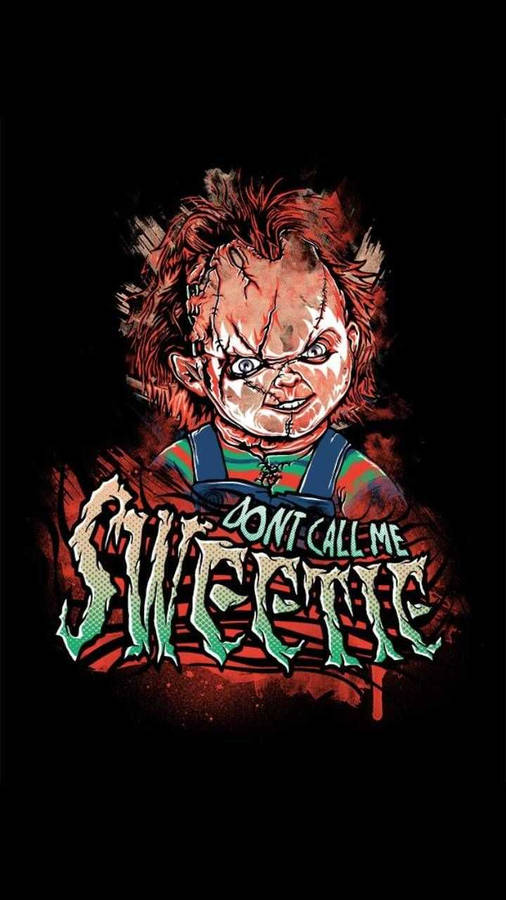 Download Chucky Don T Call Me Sweetie Wallpaper Wallpapers Com