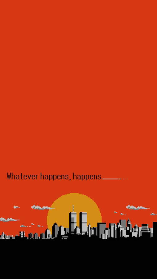 Download Cool Aesthetic Whatever Happens Quote Wallpaper | Wallpapers.com