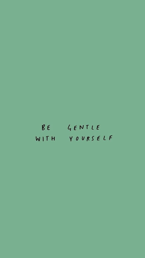Download Gentle With Yourself Quote Plain Green Wallpaper | Wallpapers.com