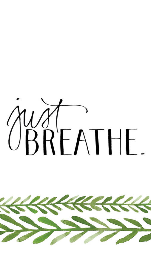 Download Just Breathe Cute Iphone Lock Screen Wallpaper | Wallpapers.com