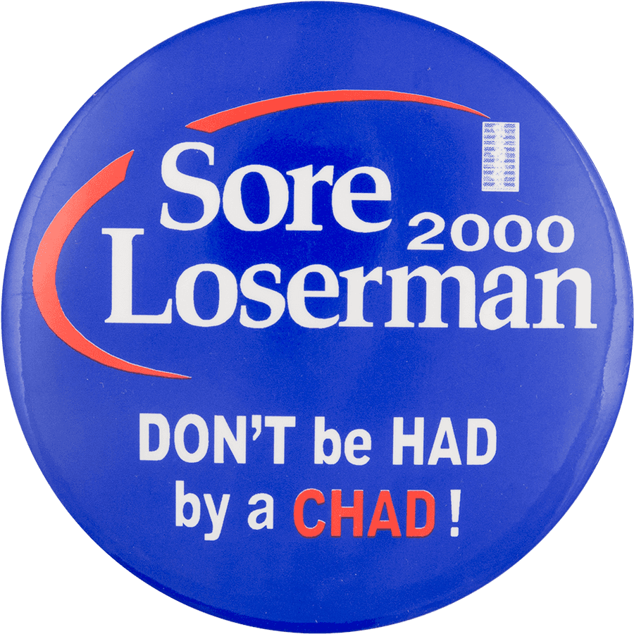 Sore Loserman Chad Button2000
