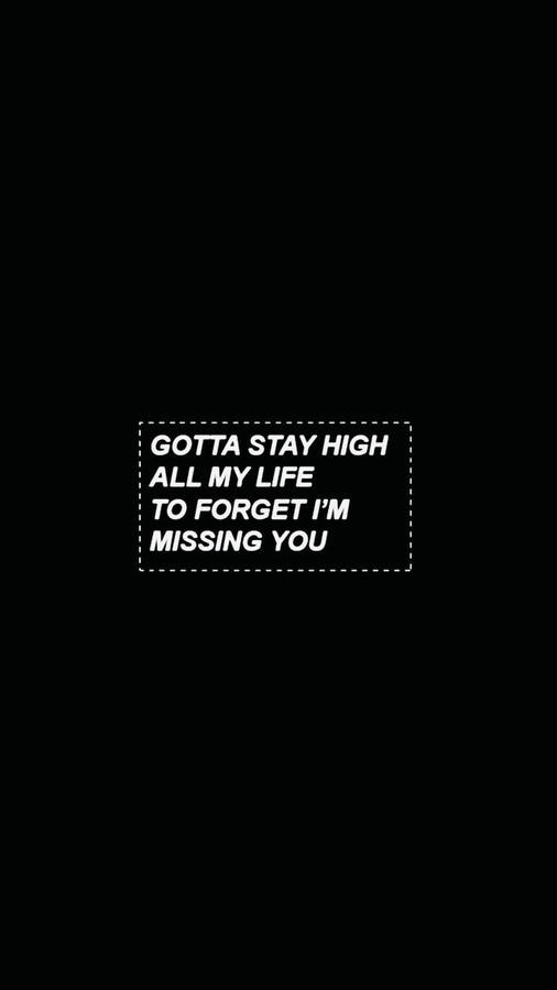 Download Missing You Stay High Lyrics Wallpaper | Wallpapers.com