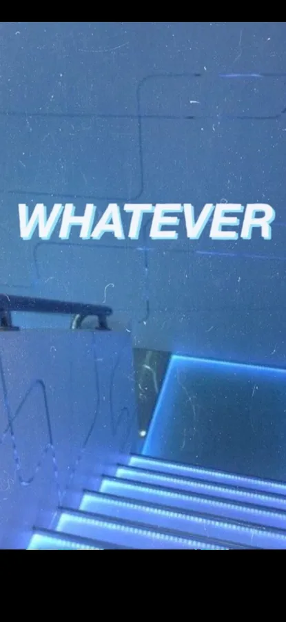 Whatever