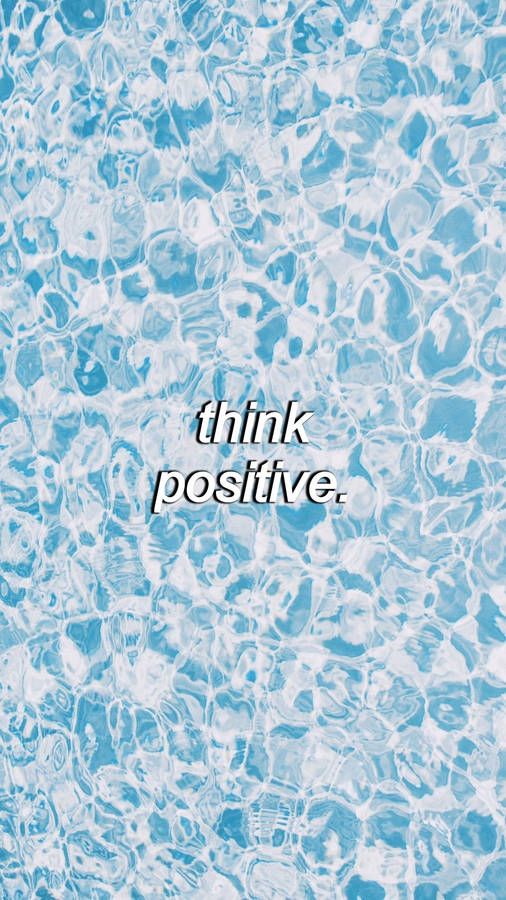 Download Think Positive Iphone Aesthetic Wallpaper | Wallpapers.com
