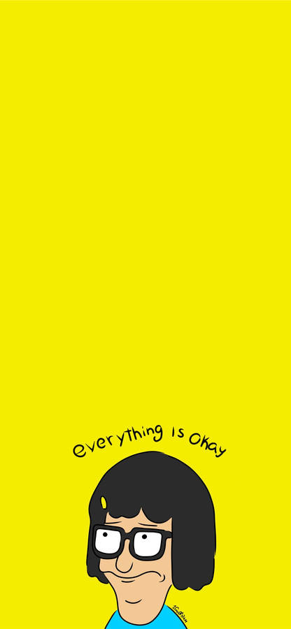 Download Tina Belcher Everything Is Ok Wallpaper