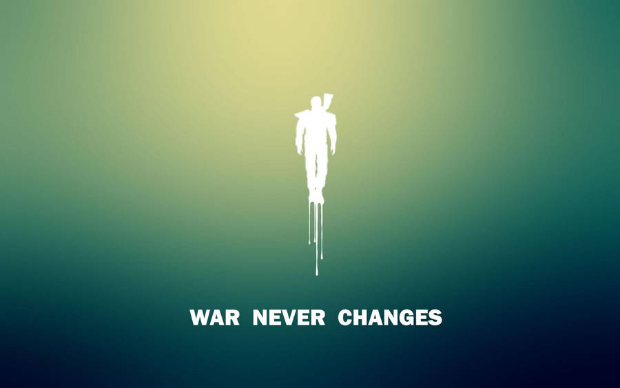 Fallout ranger logo and "war never changes" title phrase wallpaper. 