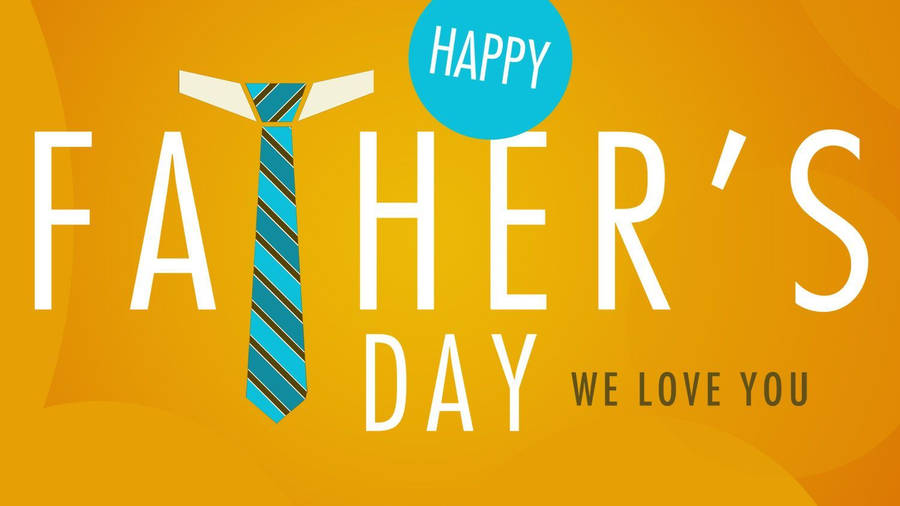 Happy Fathers Day We Love You Download We Love You Happy Father's Day Card Wallpaper | Wallpapers.com