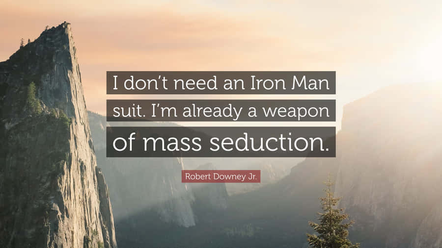 Eléxito no es un destino, sino un viaje sin fin. - Iron Man