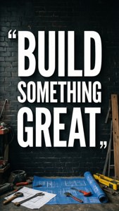 Ein typografisches Zitat 'BUILD SOMETHING GREAT' an einer dunklen Backstein-Werkstattwand mit Werkzeugen.