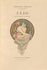 Clio by Alphonse Marie Mucha, created 1900, in bound volume with 42 wood-engraved illustrations on China paper, including illustrated title heightened with gold — Alphonse Marie Mucha Wallpaper