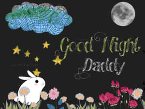 A cute bunny among flowers under a moon with stars and 'Good Night Daddy' text. — Happy Parents' Day Wallpaper