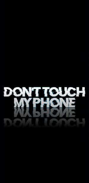 Warning text saying don't touch my phone with glitch effect and reflection.