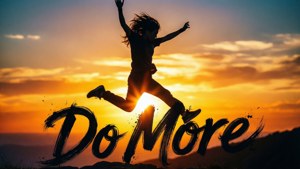 Een levendige silhouet van een springend persoon bij zonsopgang met 'Do More' in penseelstreeklettertype.